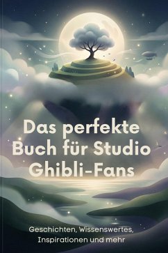Das perfekte Buch für Studio Ghibli-Fans - Horn, Aaron Das perfekte Buch für Studio Ghibli-Fans - Horn, Aaron
