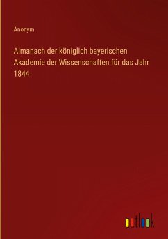 Almanach der königlich bayerischen Akademie der Wissenschaften für das Jahr 1844