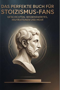 Das perfekte Buch für Stoizismus-Fans - Keller, Louis
