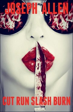 Cut Run Slash Burn - Allen, Joseph