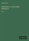 Philip Rollo; or, the Scottish Musketeers