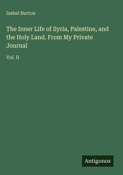 Cover The Inner Life of Syria, Palestine, and the Holy Land. From My Private Journal