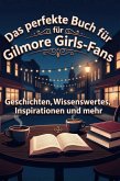 Das perfekte Buch für Gilmore Girls-Fans Das perfekte Buch für Gilmore Girls-Fans