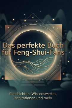 Das perfekte Buch für Feng-Shui-Fans - Hofmann, Hannah Das perfekte Buch für Feng-Shui-Fans - Hofmann, Hannah
