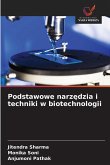 Podstawowe narz¿dzia i techniki w biotechnologii Podstawowe narz¿dzia i techniki w biotechnologii