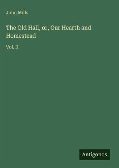 Cover The Old Hall, or, Our Hearth and Homestead