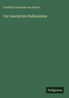 Zur Geschichte Wallensteins - Hurter, Friedrich Emanuel Von