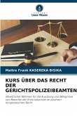KURS ÜBER DAS RECHT DER GERICHTSPOLIZEIBEAMTEN