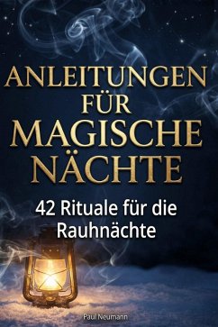 Anleitungen für magische Nächte - Neumann, Paul