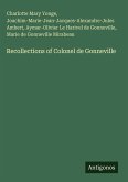 Recollections of Colonel de Gonneville Recollections of Colonel de Gonneville
