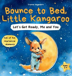 Cover Bounce to Bed, Little Kangaroo An Interactive Bedtime Routine Book for Toddlers Ages 2-4   Help Kids Wind Down Through Calm, Playful Actions