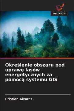 Cover Okre¿lenie obszaru pod upraw¿ lasów energetycznych za pomoc¿ systemu GIS