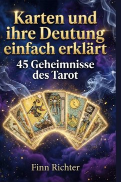 Karten und ihre Deutung einfach erklärt - Richter, Finn Karten und ihre Deutung einfach erklärt - Richter, Finn