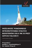 MO¿LIWO¿¿ PONOWNEGO WYKORZYSTANIA STA¿YCH BOOSTERÓW GSLV MK III PRZY U¿YCIU FALCON 9