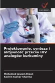 Projektowanie, synteza i aktywno¿¿ przeciw HIV analogów kurkuminy Projektowanie, synteza i aktywno¿¿ przeciw HIV analogów kurkuminy