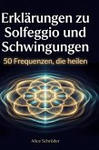 Erklärungen zu Solfeggio und Schwingungen