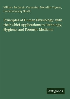 Cover Principles of Human Physiology: with their Chief Applications to Pathology, Hygiene, and Forensic Medicine