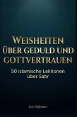 Weisheiten über Geduld und Gottvertrauen