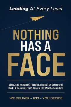 Nothing Has A Face - Gay, RADM(ret) Earl L; Gray, Earl S.; Gray, Gerald