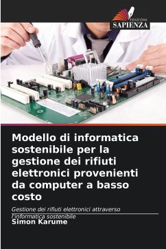 Modello di informatica sostenibile per la gestione dei rifiuti elettronici provenienti da computer a basso costo - Karume, Simon