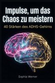 Impulse, um das Chaos zu meistern