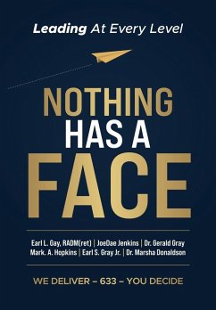 Nothing Has A Face - Gay, Radm(ret) Earl L; Gray, Earl S; Gray, Gerald