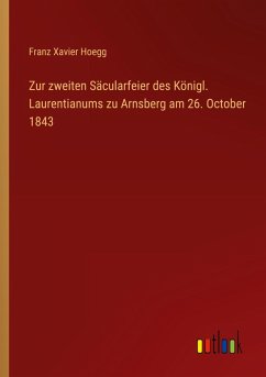 Zur zweiten Säcularfeier des Königl. Laurentianums zu Arnsberg am 26. October 1843