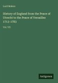 History of England from the Peace of Utrecht to the Peace of Versailles 1713-1783