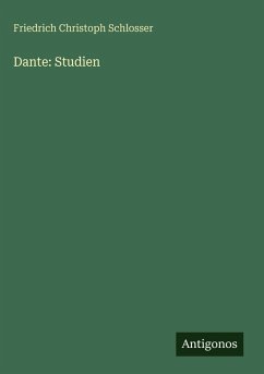 Dante: Studien - Schlosser, Friedrich Christoph