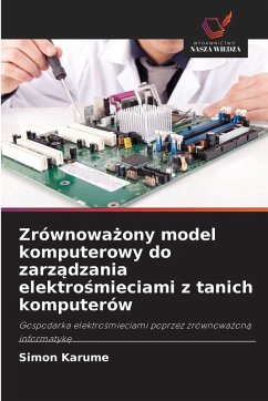 Zrównowa¿ony model komputerowy do zarz¿dzania elektro¿mieciami z tanich komputerów - Karume, Simon