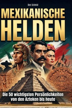 Mexikanische Helden - Schmid, Ben Mexikanische Helden - Schmid, Ben