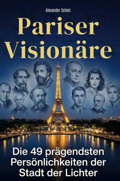 Pariser Visionäre - Scholz, Alexander Pariser Visionäre - Scholz, Alexander