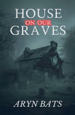 Cover House on our Graves