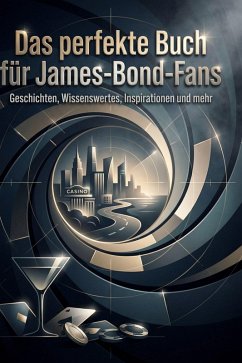 Das perfekte Buch für James-Bond-Fans - Fischer, Felix