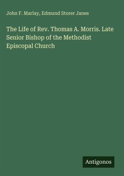 Cover The Life of Rev. Thomas A. Morris. Late Senior Bishop of the Methodist Episcopal Church