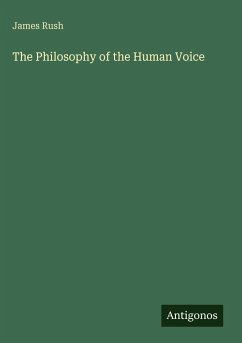 The Philosophy of the Human Voice - Rush, James