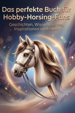 Das perfekte Buch für Hobby-Horsing-Fans - Weber, Olivia