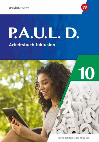 P.A.U.L. D. (Paul) - Arbeitbsbuch Inklusion 10. Differenzierende Ausgabe 2021 P.A.U.L. D. (Paul) - Arbeitbsbuch Inklusion 10. Differenzierende Ausgabe 2021
