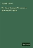 The Sun of Saratoga: A Romance of Burgoyne's Surrender