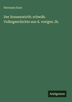 Cover Der Sonnenwirth: schwäb. Volksgeschichte aus d. vorigen Jh.