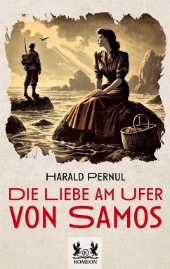 Die Liebe am Ufer von Samos - Pernul, Harald