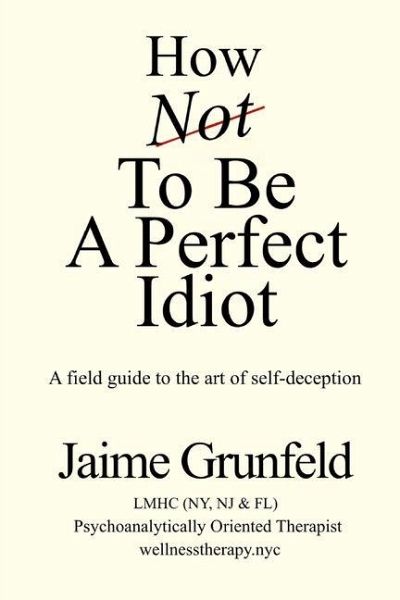 How Not to Be a Perfect Idiot