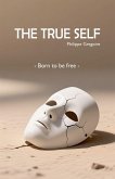 The True Self - Born to be free