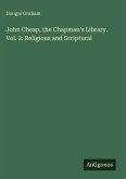 John Cheap, the Chapman's Library. Vol. 2: Religious and Scriptural
