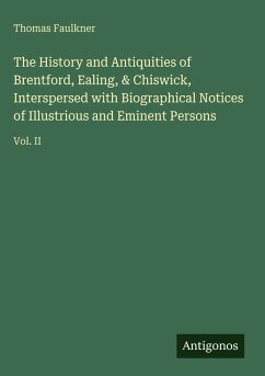 Cover The History and Antiquities of Brentford, Ealing, & Chiswick, Interspersed with Biographical Notices of Illustrious and Eminent Persons