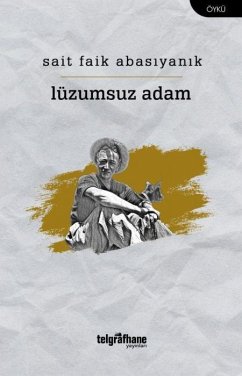Lüzumsuz Adam - Faik Abasiyanik, Sait Lüzumsuz Adam - Faik Abasiyanik, Sait