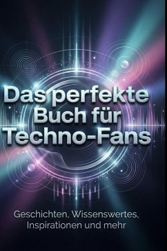 Das perfekte Buch für Techno-Fans - Krause, Emilia