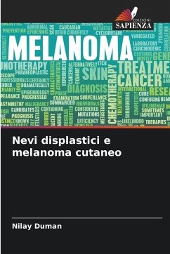 Nevi displastici e melanoma cutaneo - Duman, Nilay