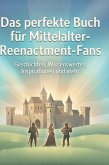 Das perfekte Buch für Mittelalter-Reenactment-Fans