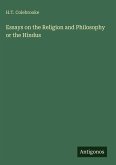 Essays on the Religion and Philosophy or the Hindus Essays on the Religion and Philosophy or the Hindus